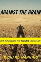 Against the Grain : How Agriculture Has Hijacked Civilization артикул 3054d.