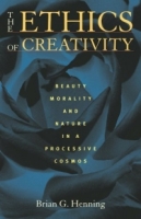 The Ethics of Creativity: Beauty, Morality, And Nature in a Processive Cosmos артикул 3063d.