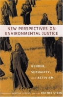 New Perspectives on Environmental Justice: Gender, Sexuality, and Activism артикул 3085d.
